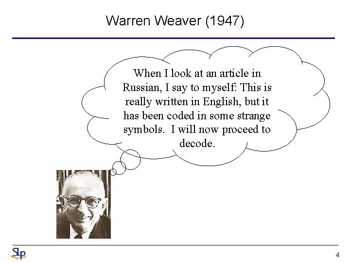Warren Weaver (1947) When I look at an article in Russian, I say to Warren Weaver (1947) When I look at an article in Russian, I say to