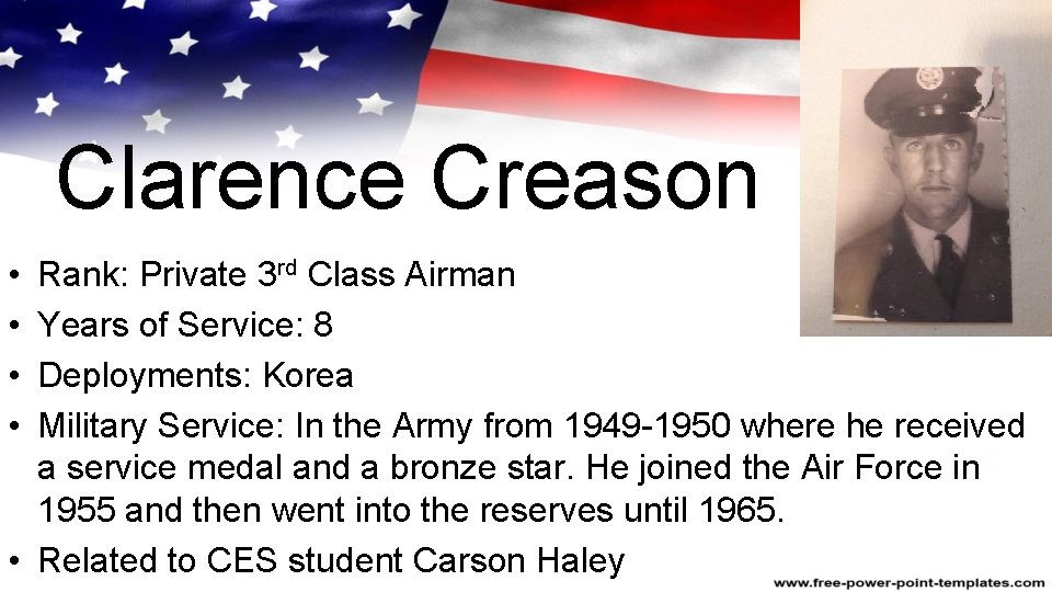 Clarence Creason • • Rank: Private 3 rd Class Airman Years of Service: 8