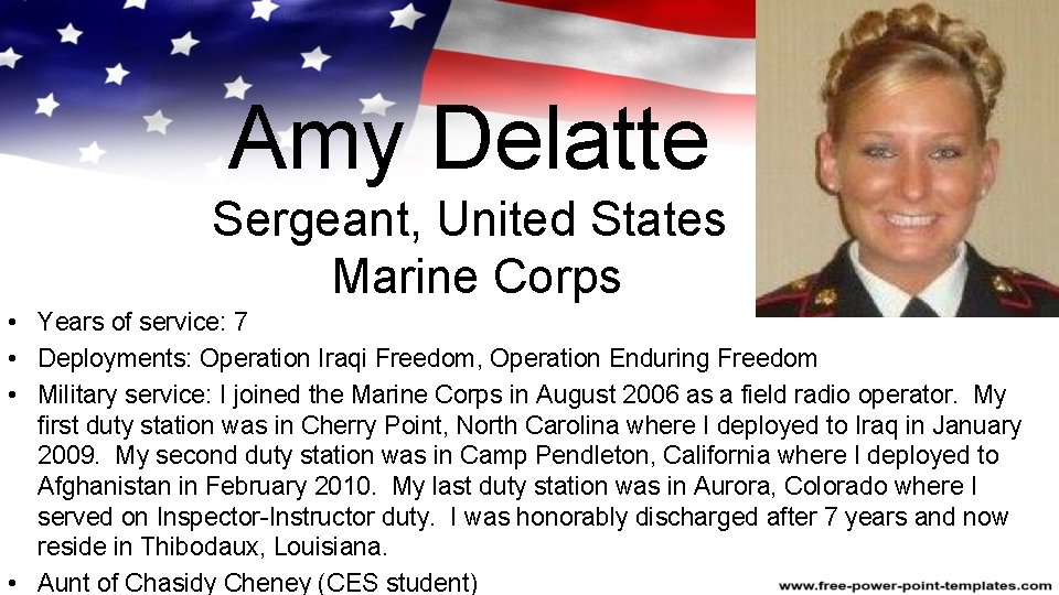 Amy Delatte Sergeant, United States Marine Corps • Years of service: 7 • Deployments: