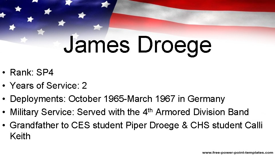 James Droege • • • Rank: SP 4 Years of Service: 2 Deployments: October