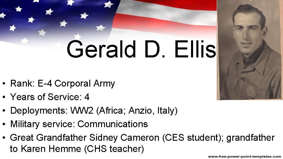 Gerald D. Ellis • • • Rank: E-4 Corporal Army Years of Service: 4