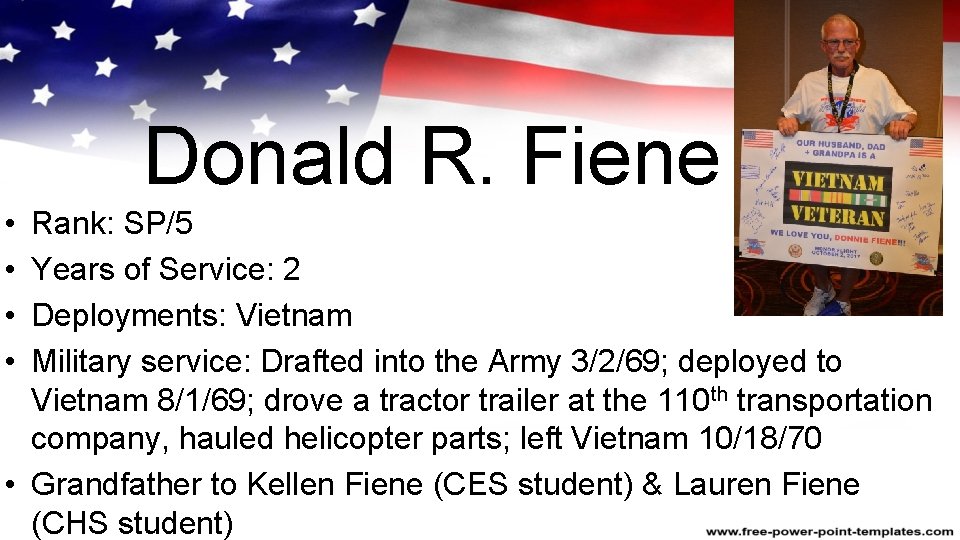 Donald R. Fiene • • Rank: SP/5 Years of Service: 2 Deployments: Vietnam Military