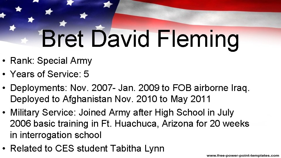 Bret David Fleming • Rank: Special Army • Years of Service: 5 • Deployments: