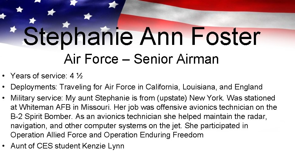 Stephanie Ann Foster Air Force – Senior Airman • Years of service: 4 ½