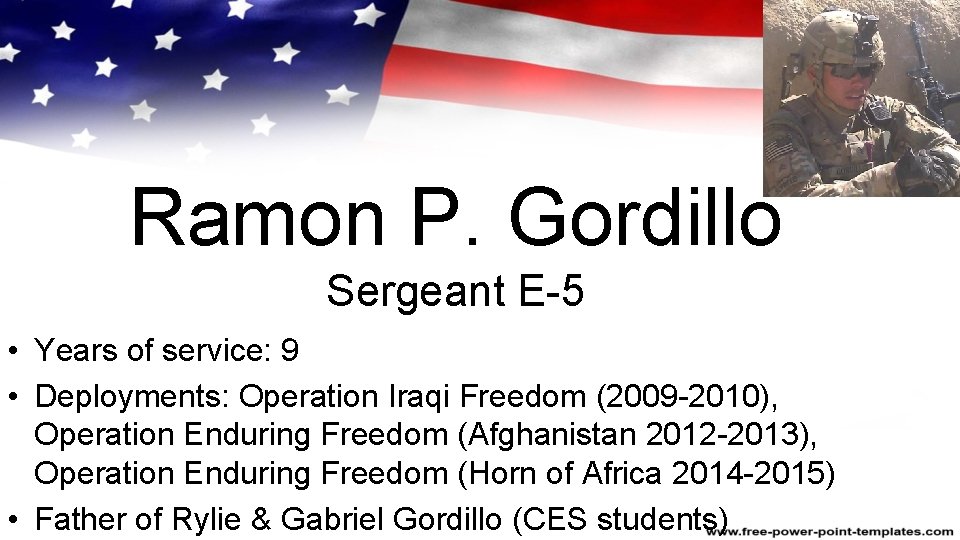 Ramon P. Gordillo Sergeant E-5 • Years of service: 9 • Deployments: Operation Iraqi