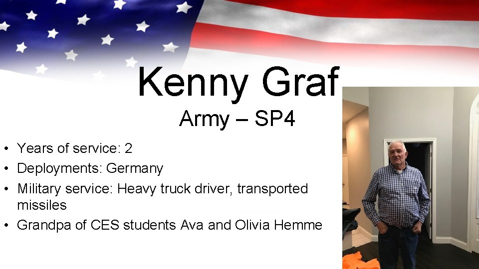 Kenny Graf Army – SP 4 • Years of service: 2 • Deployments: Germany