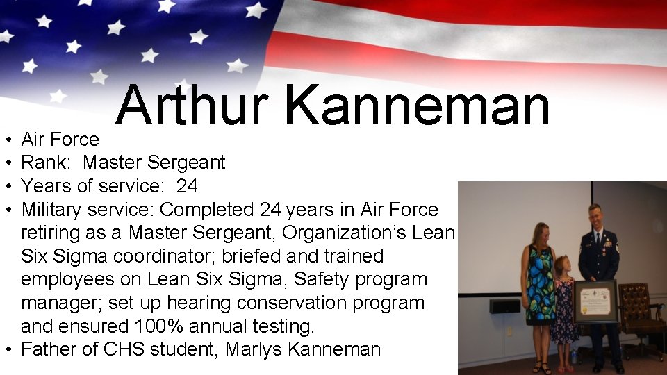  • • Arthur Kanneman Air Force Rank: Master Sergeant Years of service: 24