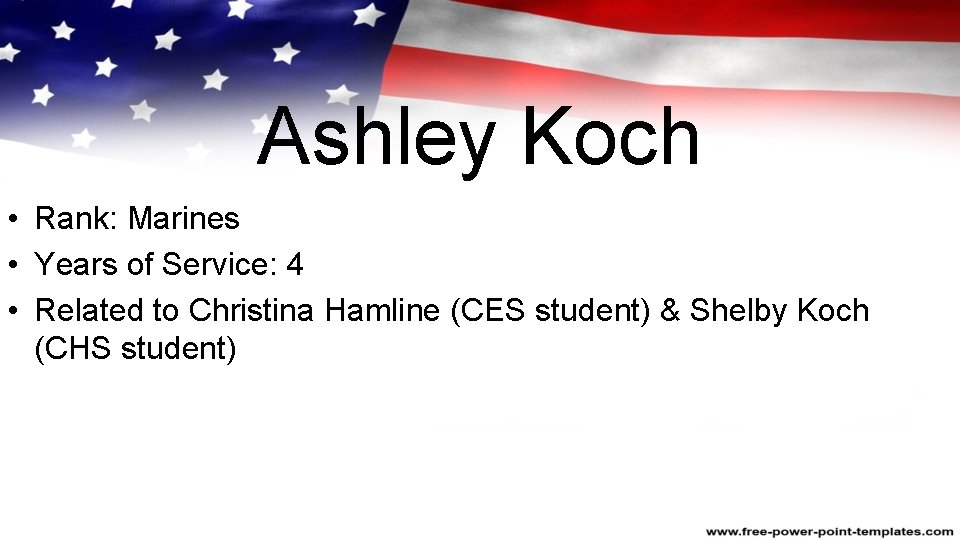 Ashley Koch • Rank: Marines • Years of Service: 4 • Related to Christina