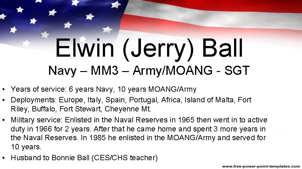 Elwin (Jerry) Ball Navy – MM 3 – Army/MOANG - SGT • Years of
