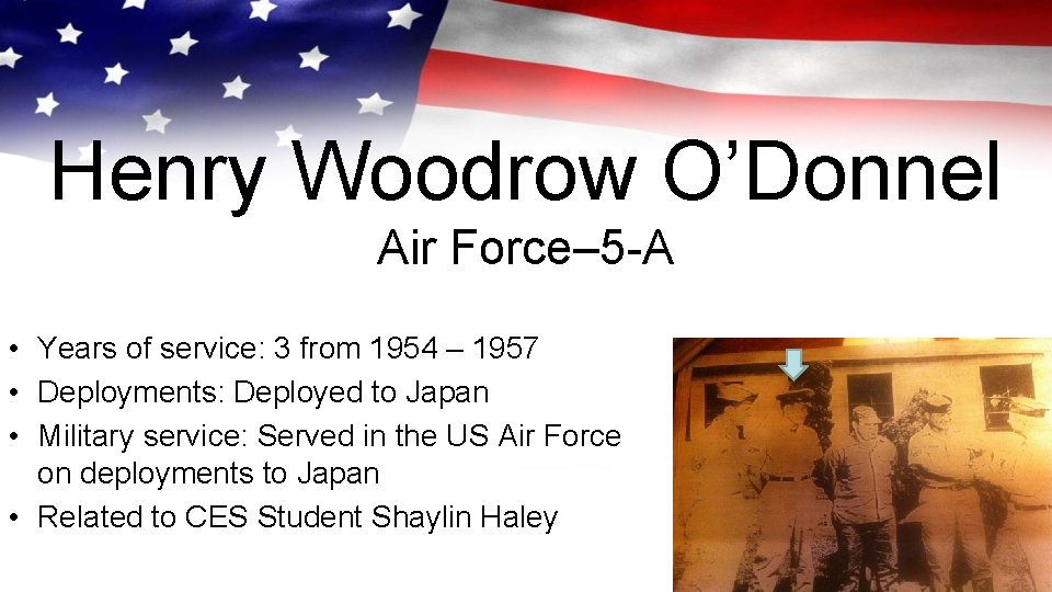 Henry Woodrow O’Donnel Air Force– 5 -A • Years of service: 3 from 1954