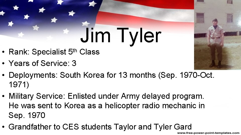 Jim Tyler • Rank: Specialist 5 th Class • Years of Service: 3 •