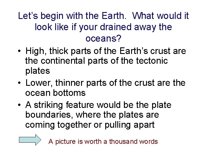 Let’s begin with the Earth. What would it look like if your drained away