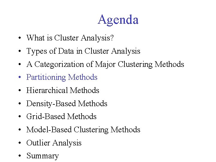 Agenda • What is Cluster Analysis? • Types of Data in Cluster Analysis •