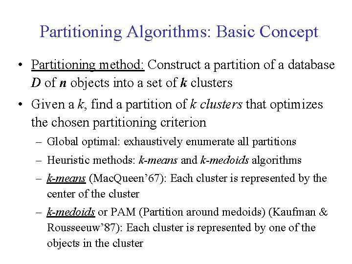 Partitioning Algorithms: Basic Concept • Partitioning method: Construct a partition of a database D