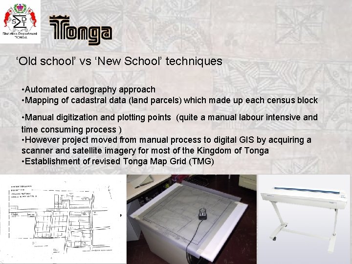 ‘Old school’ vs ‘New School’ techniques • Automated cartography approach • Mapping of cadastral