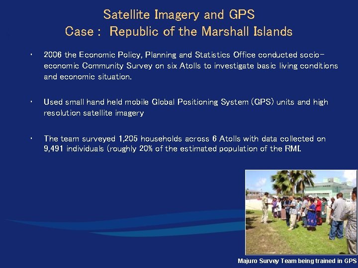 Satellite Imagery and GPS Case : Republic of the Marshall Islands • 2006 the