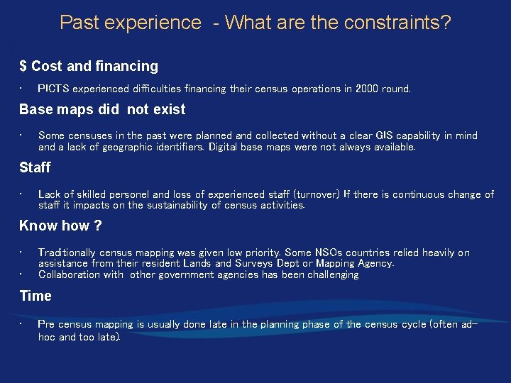 Past experience - What are the constraints? $ Cost and financing • PICTS experienced