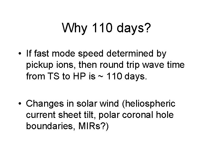 Why 110 days? • If fast mode speed determined by pickup ions, then round