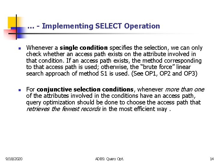 … - Implementing SELECT Operation n n 9/18/2020 Whenever a single condition specifies the