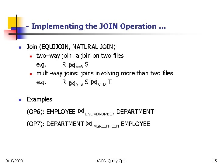 - Implementing the JOIN Operation … n n Join (EQUIJOIN, NATURAL JOIN) n two–way