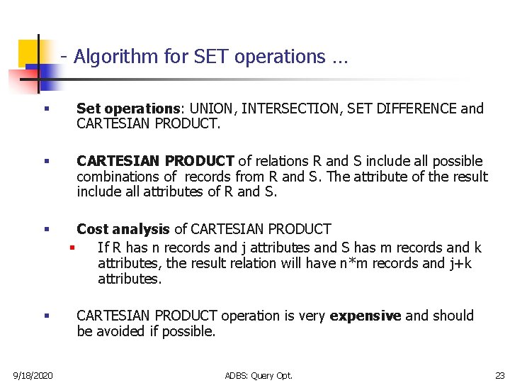 - Algorithm for SET operations … § Set operations: UNION, INTERSECTION, SET DIFFERENCE and