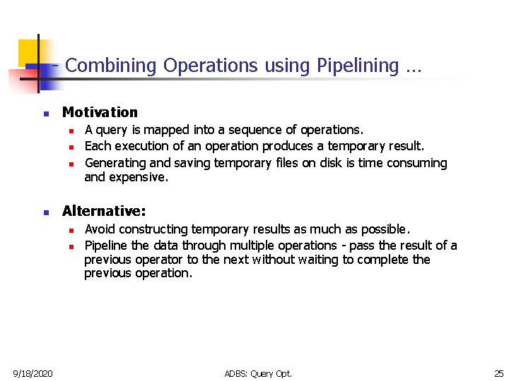 - Combining Operations using Pipelining … n Motivation n n Alternative: n n 9/18/2020