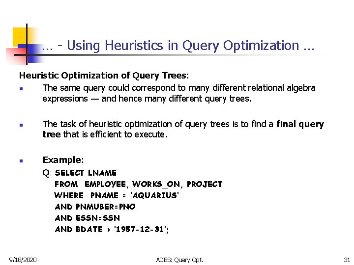 … - Using Heuristics in Query Optimization … Heuristic Optimization of Query Trees: n