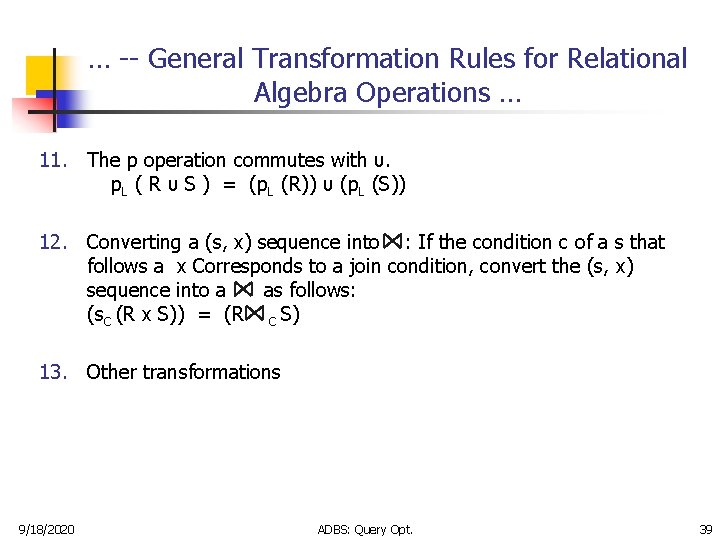 … -- General Transformation Rules for Relational Algebra Operations … 11. The p operation