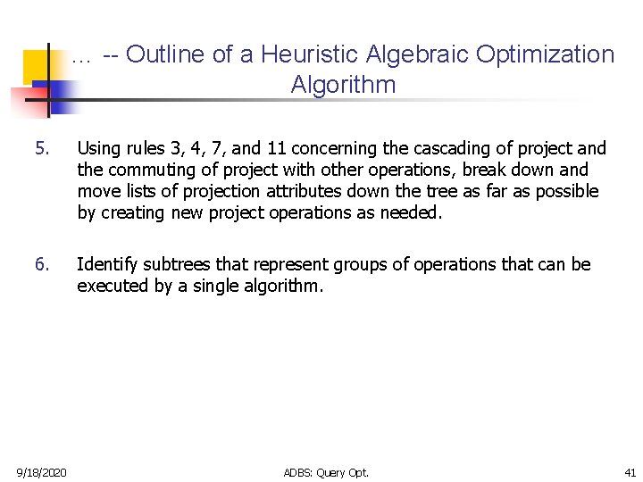 … -- Outline of a Heuristic Algebraic Optimization Algorithm 5. Using rules 3, 4,