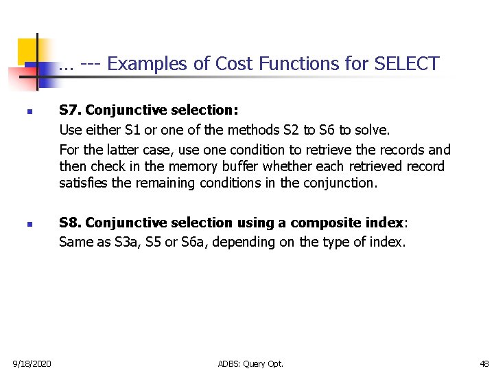 … --- Examples of Cost Functions for SELECT n n 9/18/2020 S 7. Conjunctive