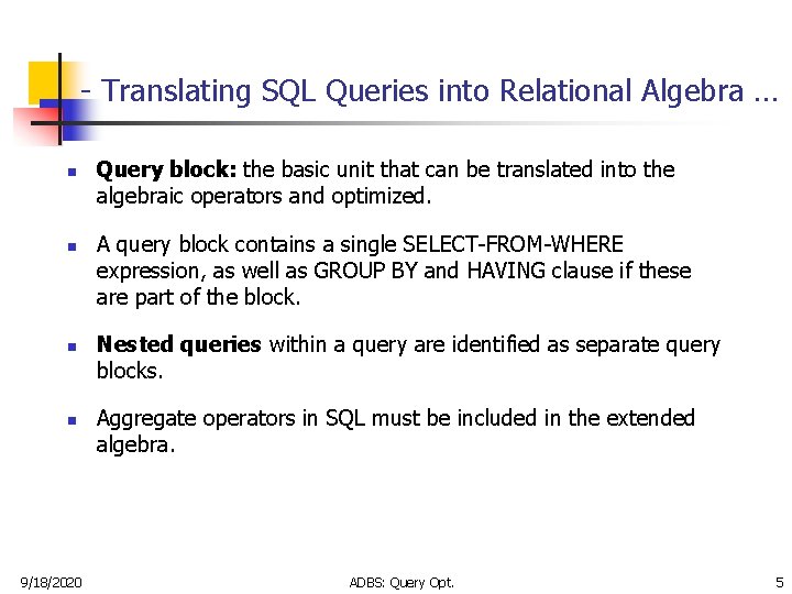 - Translating SQL Queries into Relational Algebra … n n 9/18/2020 Query block: the