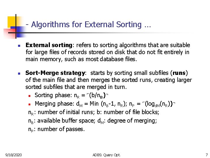  - Algorithms for External Sorting … n n 9/18/2020 External sorting: refers to