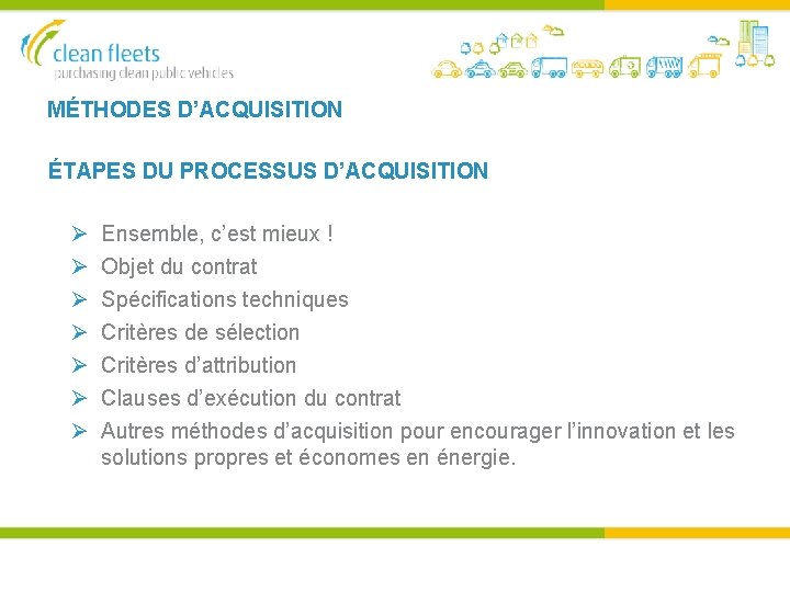 MÉTHODES D’ACQUISITION ÉTAPES DU PROCESSUS D’ACQUISITION Ensemble, c’est mieux ! Objet du contrat Spécifications