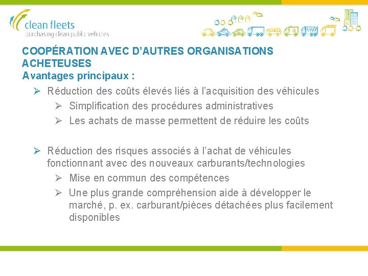 COOPÉRATION AVEC D’AUTRES ORGANISATIONS ACHETEUSES Avantages principaux : Réduction des coûts élevés liés à