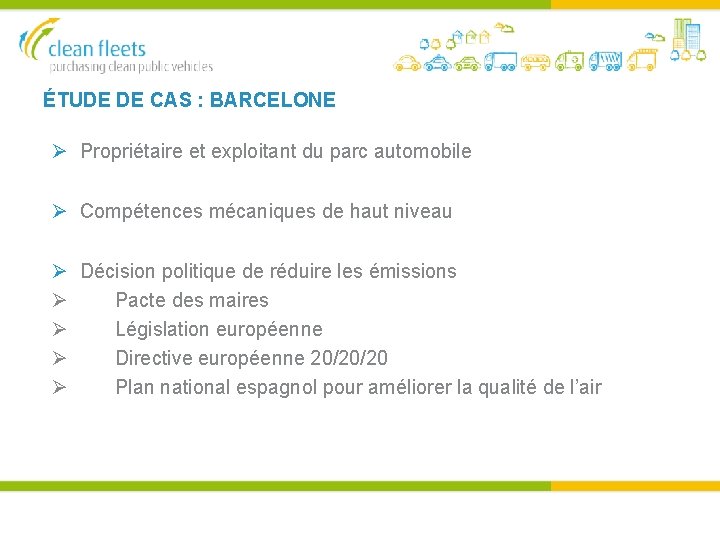 ÉTUDE DE CAS : BARCELONE Propriétaire et exploitant du parc automobile Compétences mécaniques de