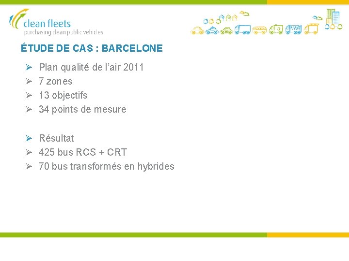 ÉTUDE DE CAS : BARCELONE Plan qualité de l’air 2011 7 zones 13 objectifs