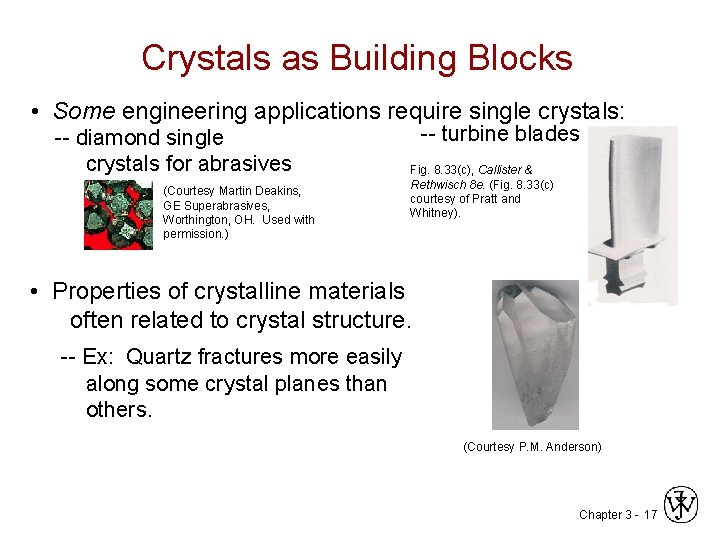 Crystals as Building Blocks • Some engineering applications require single crystals: -- diamond single