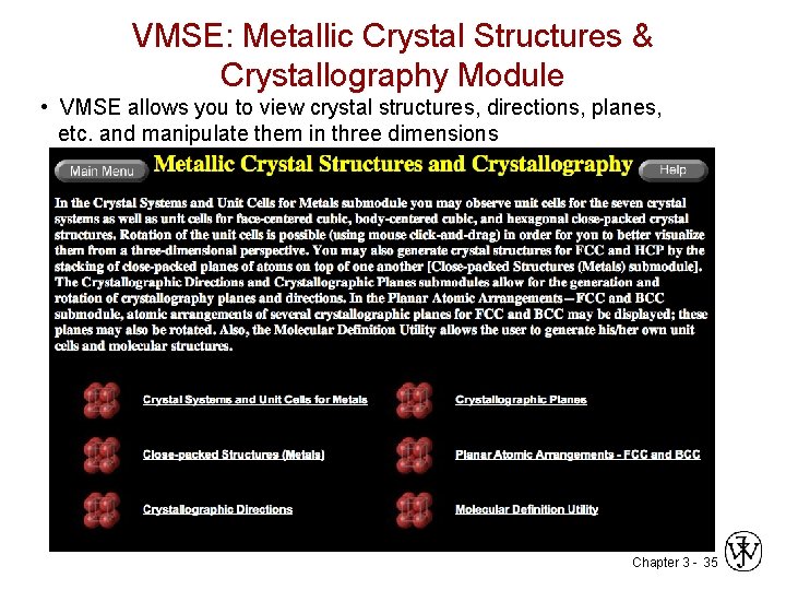 VMSE: Metallic Crystal Structures & Crystallography Module • VMSE allows you to view crystal
