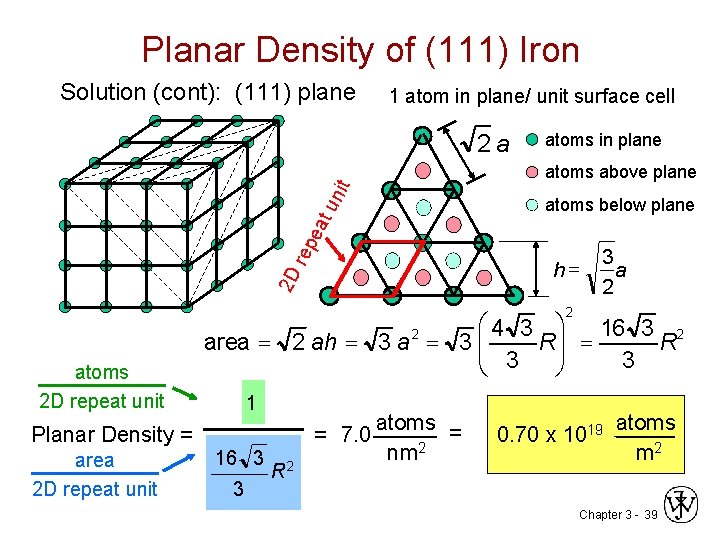Planar Density of (111) Iron Solution (cont): (111) plane 1 atom in plane/ unit