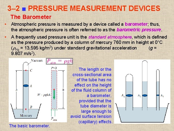 3– 2 ■ PRESSURE MEASUREMENT DEVICES The Barometer • Atmospheric pressure is measured by