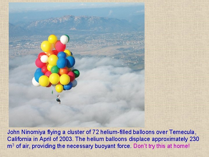 John Ninomiya flying a cluster of 72 helium-filled balloons over Temecula, California in April