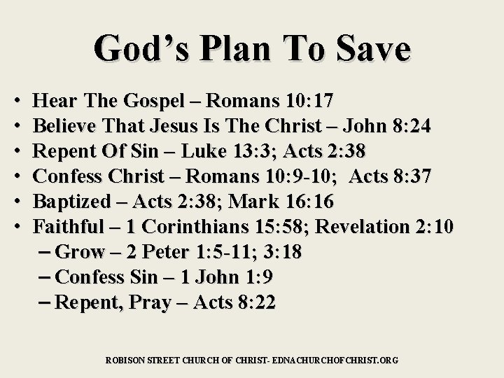 God’s Plan To Save • • • Hear The Gospel – Romans 10: 17