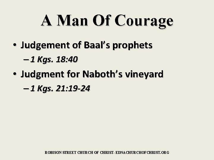 A Man Of Courage • Judgement of Baal’s prophets – 1 Kgs. 18: 40