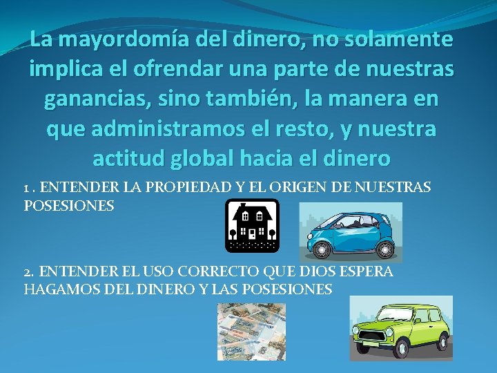 La mayordomía del dinero, no solamente implica el ofrendar una parte de nuestras ganancias,