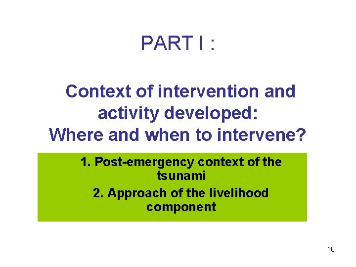 PART I : Context of intervention and activity developed: Where and when to intervene?