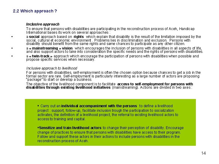2. 2 Which approach ? • • • Inclusive approach To ensure that persons