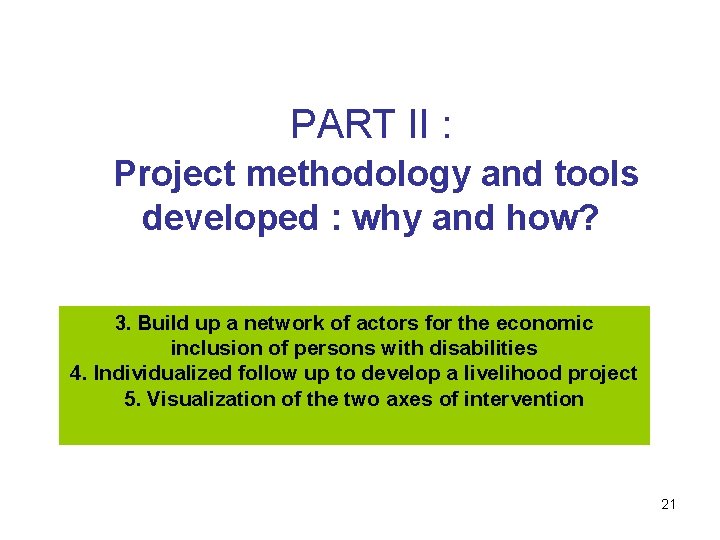 PART II : Project methodology and tools developed : why and how? 3. Build