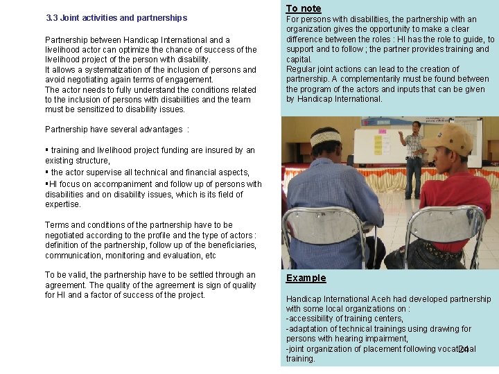 3. 3 Joint activities and partnerships Partnership between Handicap International and a livelihood actor