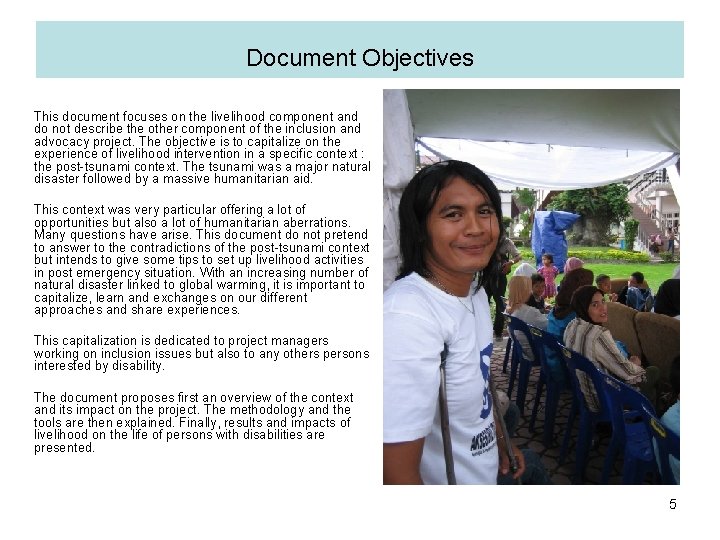 Document Objectives This document focuses on the livelihood component and do not describe the