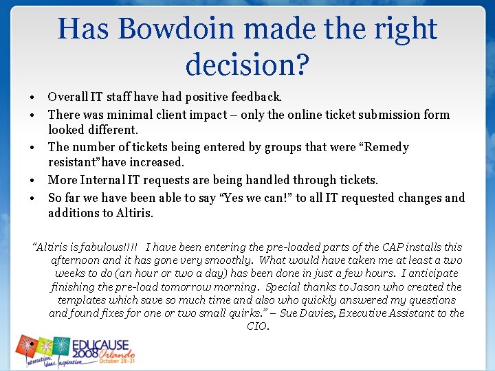 Has Bowdoin made the right decision? • • • Overall IT staff have had Has Bowdoin made the right decision? • • • Overall IT staff have had